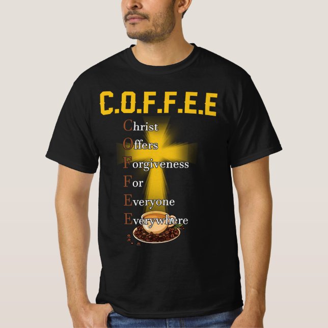 Coffee Christ Offers Forgiveness For Everyone Ever T-Shirt (Front)