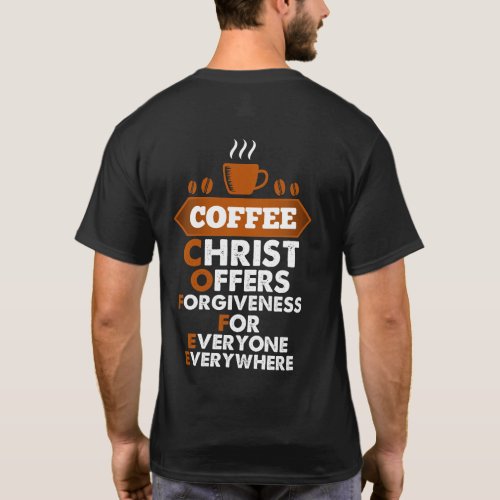 Coffee Christ Offers Forgiveness For Everyone T_Shirt