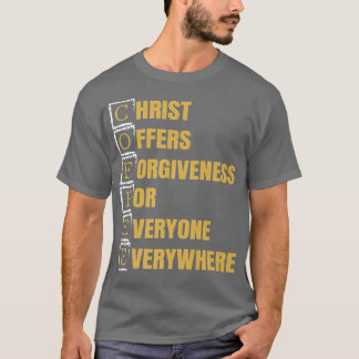Coffee Christian Caffeine Lover Faithful Followers T-Shirt