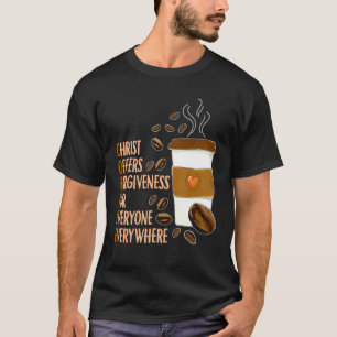 Coffee Christian Church Caffeine Addicted T-Shirt