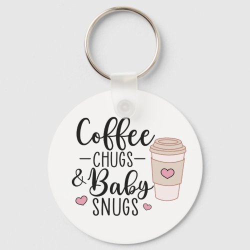 Coffee Chugs and Baby Snugs NICU Nurse LD Nurse Keychain