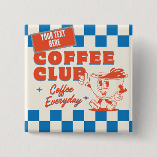 Coffee Club cartoon– Adorable Coffee Lover Button