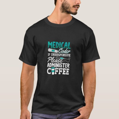 Coffee Coding Icd Assistant Programmer Medical Cod T_Shirt