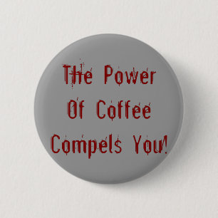 Coffee Compels You Red Button