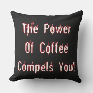 Coffee Compels You White Outdoor Pillow