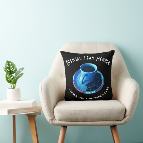 Coffee Consumption Squad  Blue Cup and Saucer Throw Pillow