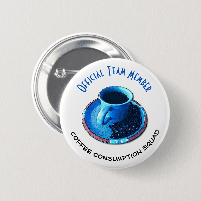 Coffee Consumption Squad | Serious Team Member Pinback Button (Front & Back)