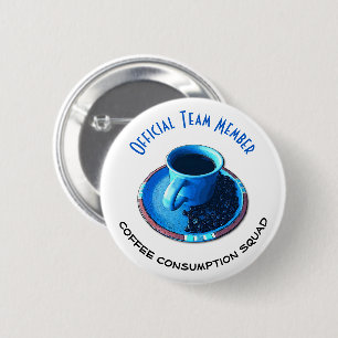 Coffee Consumption Squad Serious Team Member Pinback Button