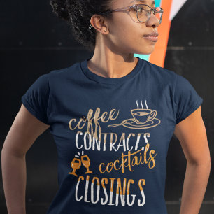Coffee Contract Cocktails Closings Real Estate T-Shirt