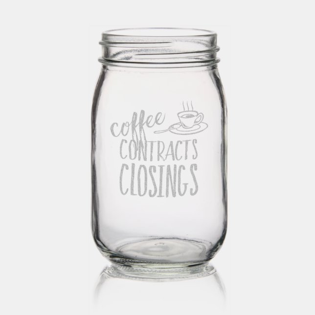 Coffee Contracts Closings Real Estate Agent Mason Jar (Glassware)