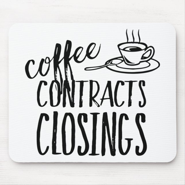 Coffee Contracts Closings Real Estate Agent Mouse Pad (Front)