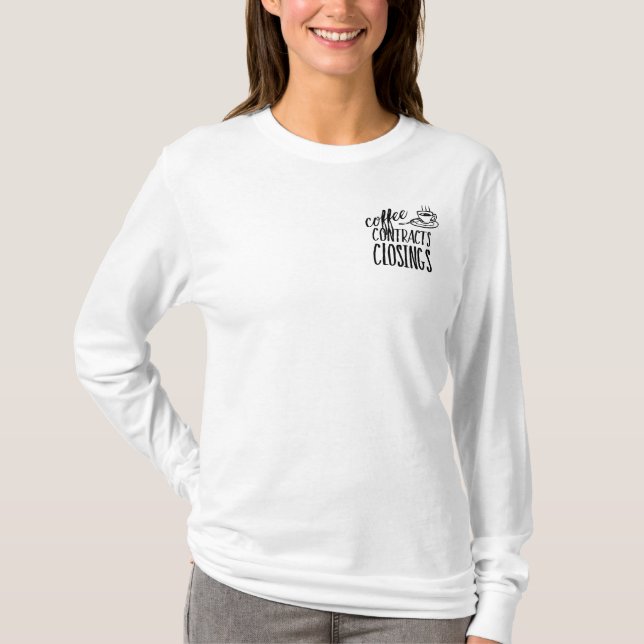 Coffee Contracts Closings Real Estate Agent T-Shirt (Front)