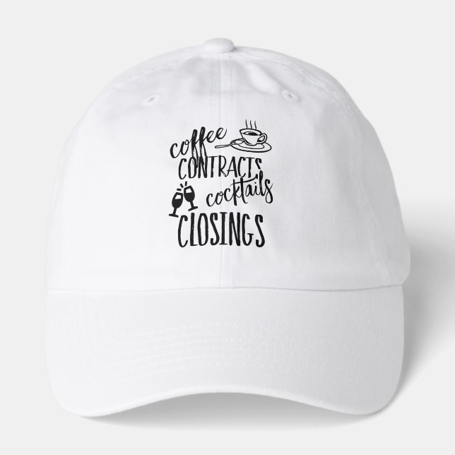 Coffee Contracts Cocktails Closing Realtor Hat (Front)
