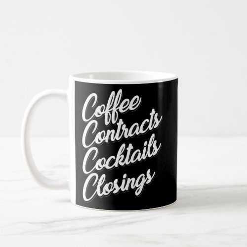 Coffee Contracts Cocktails Closings Fun Realtor Re Coffee Mug