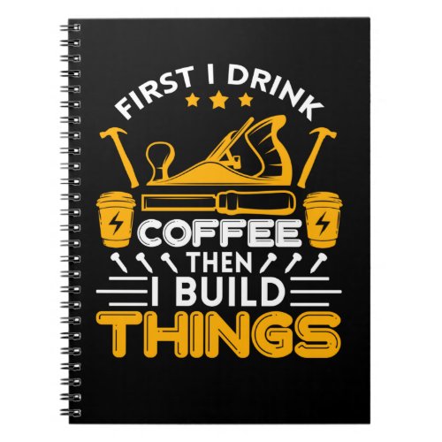 Coffee Craftsman  Funny Carpenter Father Woodworke Notebook
