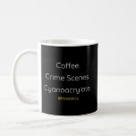 Coffee Crime Scenes Cyanoacrylate Csi Themed Coffee Mug
