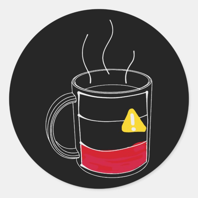 Coffee Critically low Classic Round Sticker (Front)