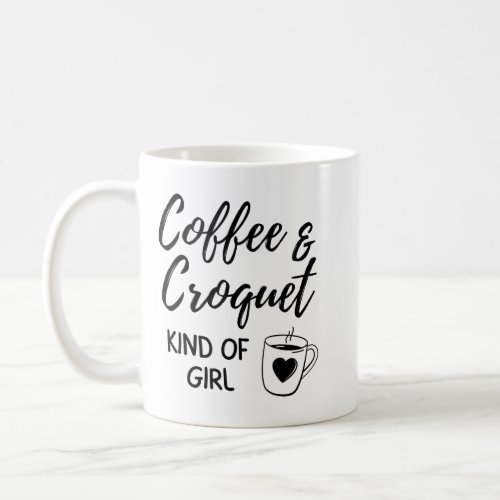 Coffee  croquet kind of girl coffee mug