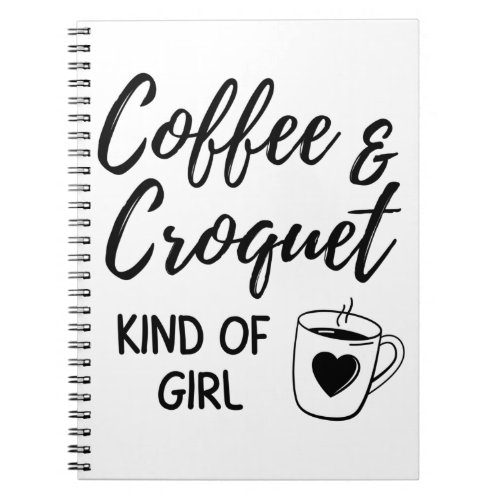 Coffee  croquet kind of girl notebook