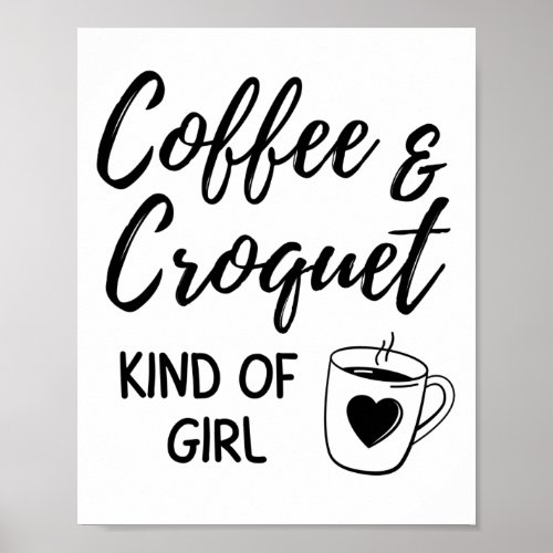Coffee  croquet kind of girl poster