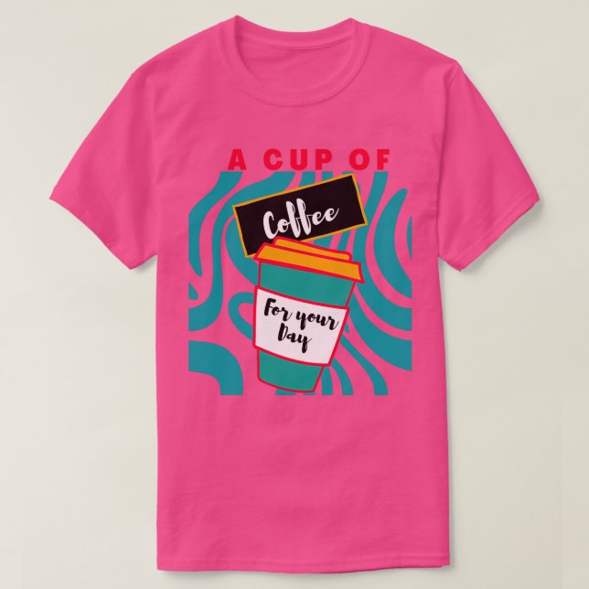 coffee cup 1 T-Shirt (Design Front)