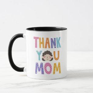 Coffee Cup Design "Thank You Mom" Very Meaning