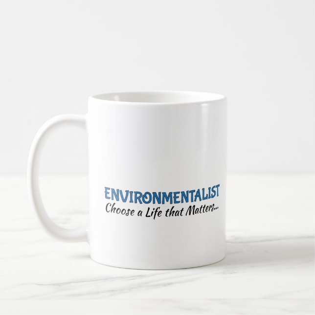 Coffee Cup: Environmentalist  "Choose a Life Mug (Left)