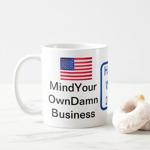 Coffee Cup Mug Mind Your Own Business Harris Walz 