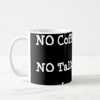 Coffee Cup NO Coffee NO Talkie