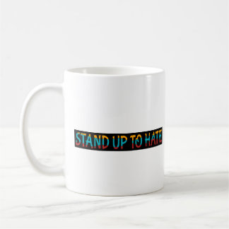 Coffee Cup: Stand Up To Hate Coffee Mug