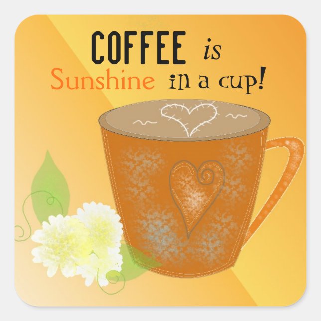 Coffee Cup with Quote Square Sticker (Front)