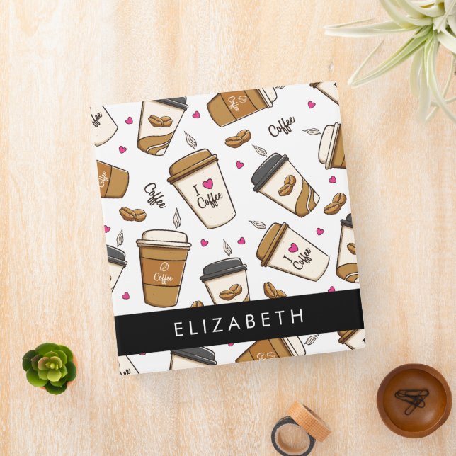 Coffee Cups, Coffee Beans, Coffee Lover, Your Name 3 Ring Binder (In Situ)
