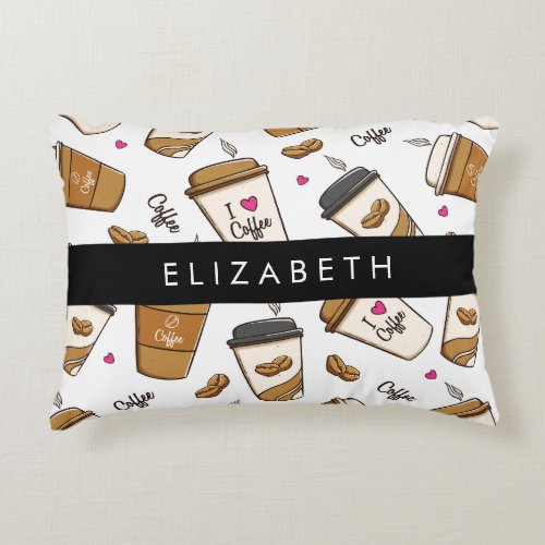 Coffee Cups Coffee Beans Coffee Lover Your Name Accent Pillow