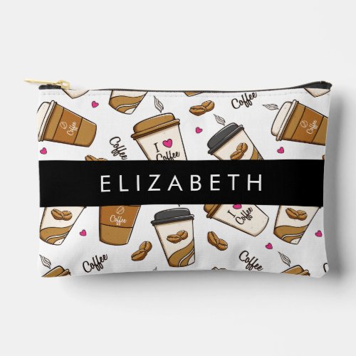 Coffee Cups Coffee Beans Coffee Lover Your Name Accessory Pouch