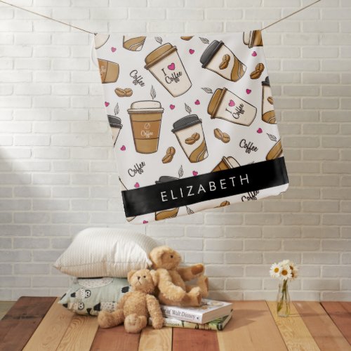 Coffee Cups Coffee Beans Coffee Lover Your Name Baby Blanket