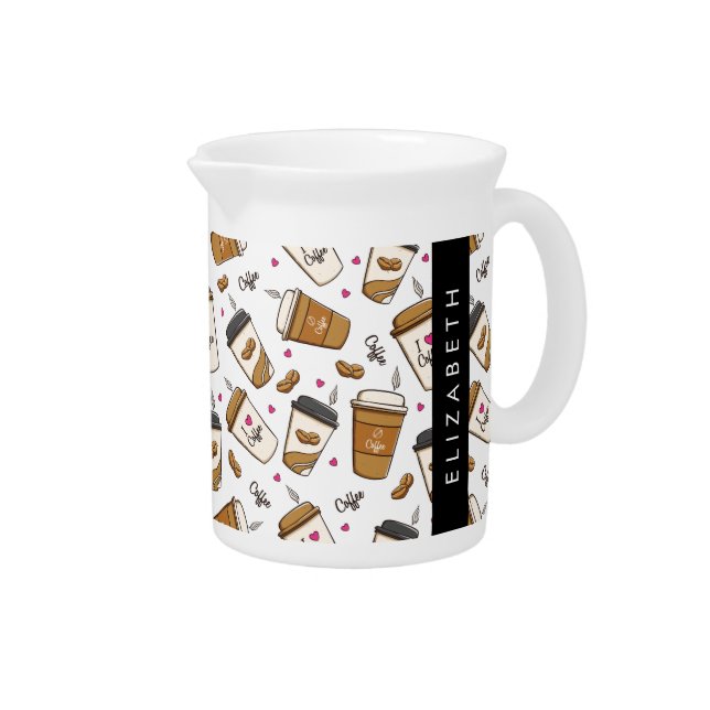 Coffee Cups, Coffee Beans, Coffee Lover, Your Name Beverage Pitcher (Right)