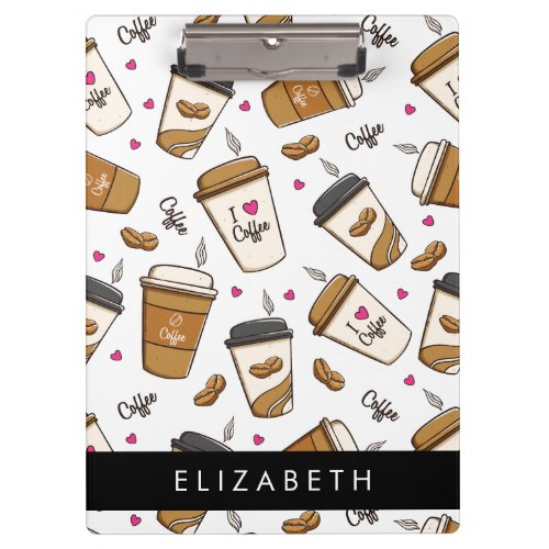 Coffee Cups Coffee Beans Coffee Lover Your Name Clipboard