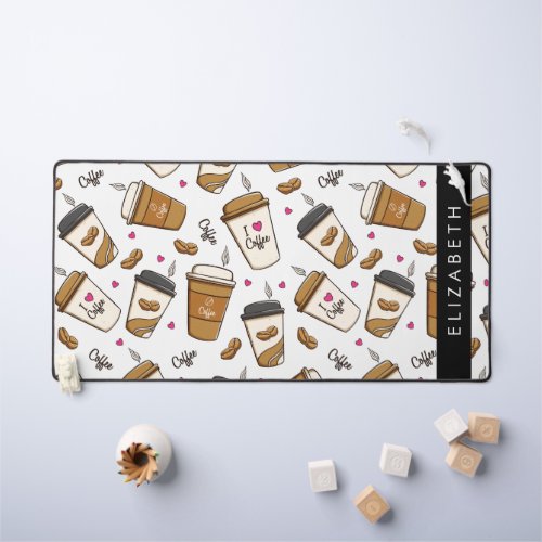 Coffee Cups Coffee Beans Coffee Lover Your Name Desk Mat