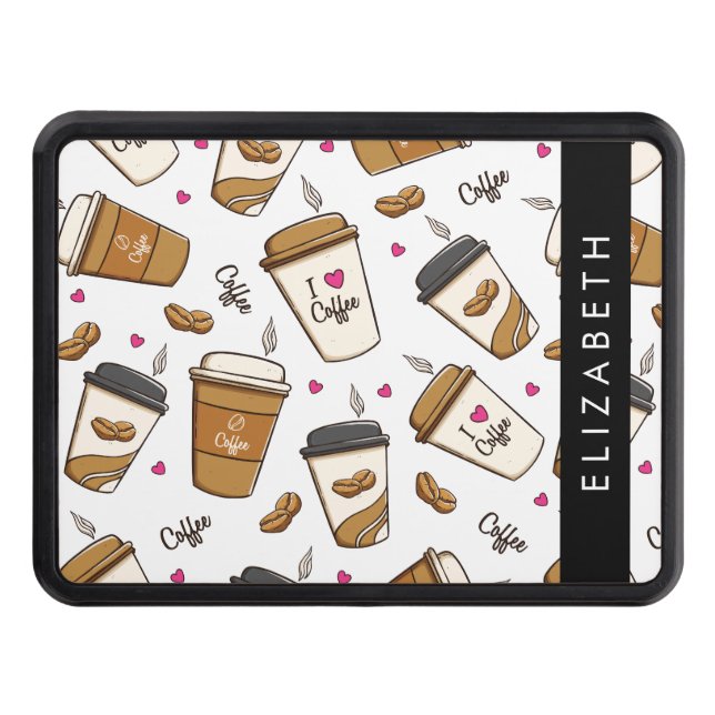 Coffee Cups, Coffee Beans, Coffee Lover, Your Name Hitch Cover (Front)