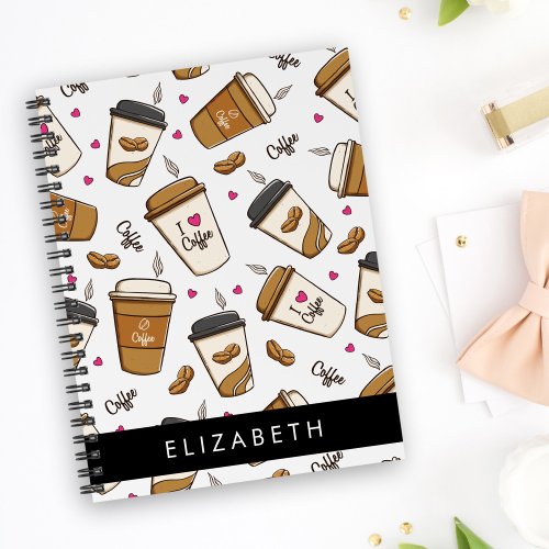 Coffee Cups Coffee Beans Coffee Lover Your Name Notebook