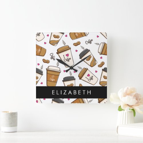 Coffee Cups Coffee Beans Coffee Lover Your Name Square Wall Clock