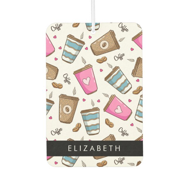 Coffee Cups, Coffee Beans, Hearts, Your Name Air Freshener (Front)