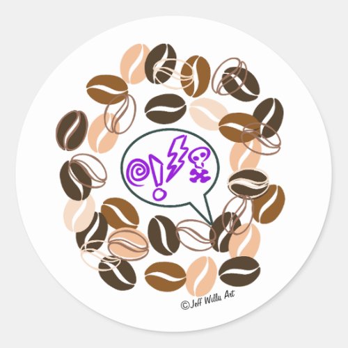 COFFEE  CUSSIN by Jeff Willis Art Classic Round Sticker