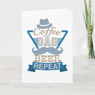 Coffee Dad Beer Repeat Fathers Day Card