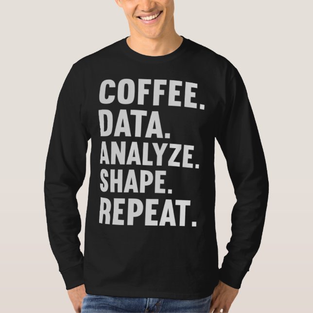 Coffee Data Analyze Shape Repeat ABA Behavior anal T-Shirt (Front)