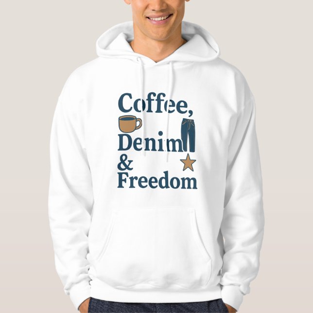 Coffee, Denim & Freedom – Everyday American Cultur Hoodie (Front)