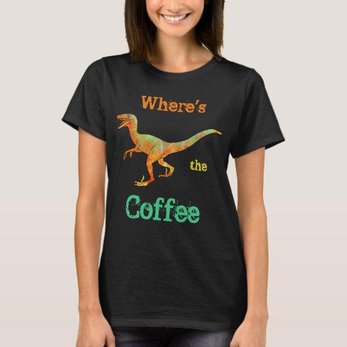 Coffee Dinosaur Funny Slogan Velociraptor Mornings T_Shirt