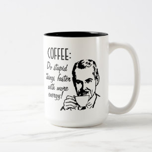 Coffee Do Stupid Things Faster Two-Tone Coffee Mug