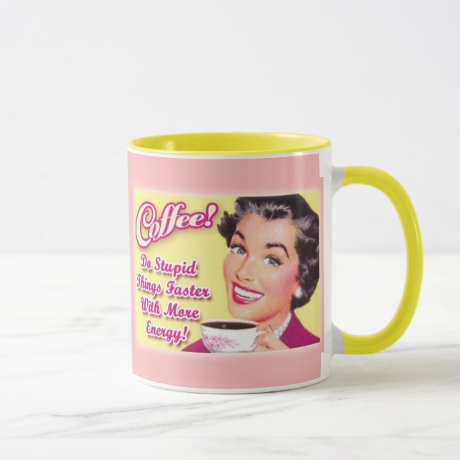 COFFEE!  Do Stupid Things Faster With More Energy! Mug (Right)