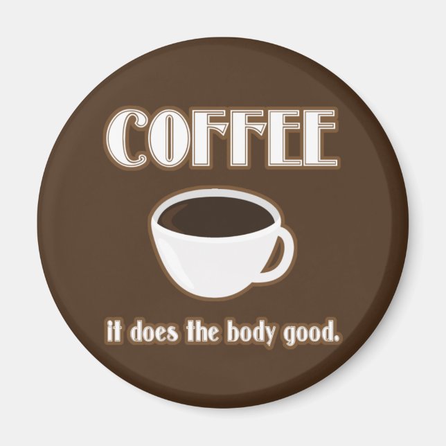 Coffee Does The Body Good Magnet (Front)